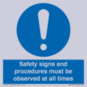 safety-signs-and-procedures-must-be-observed-at-all-times~